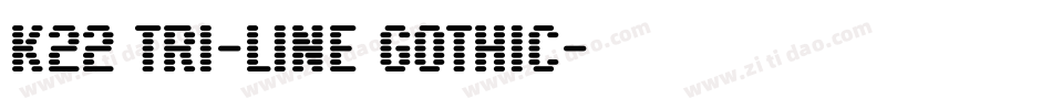 K22 Tri-Line Gothic字体转换